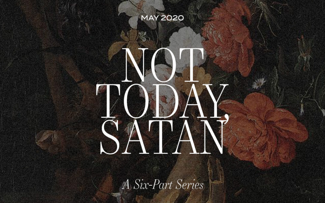 Not Today Satan Pt. 5 | Not Today, But Today!