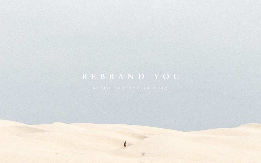 Rebrand You Pt. 5 | Living Hope, You are Lineage