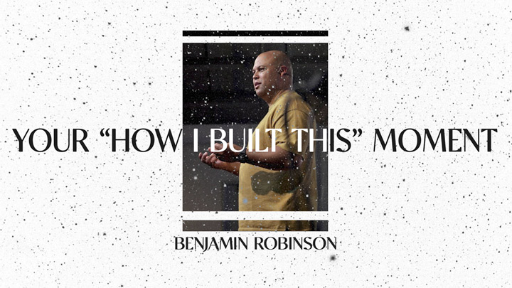 Your “How I Built This” Moment