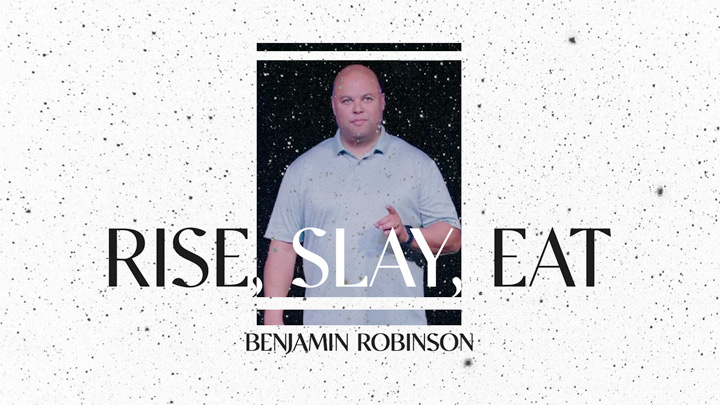 Rise, Slay, Eat