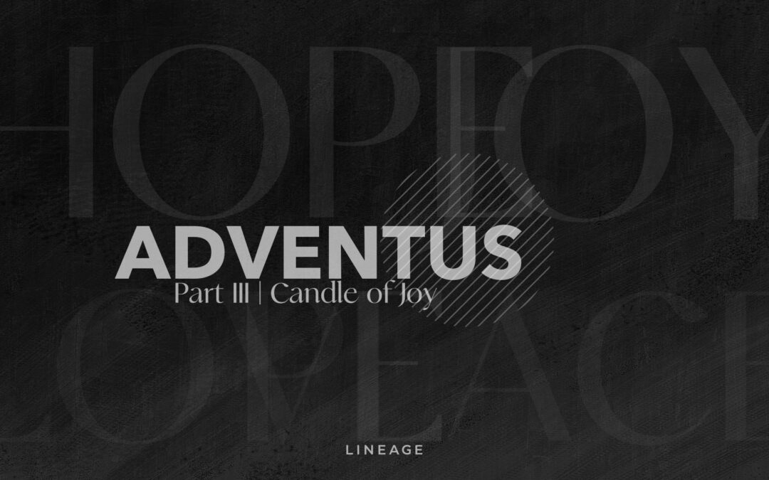 Adventus Part III | Candle of Joy