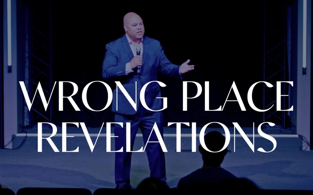 Wrong Place Revelations | Pastor Benjamin Robinson